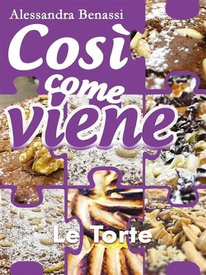 cover image of Così come viene. Le torte